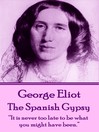 Title details for The Spanish Gypsy by George Eliot - Available